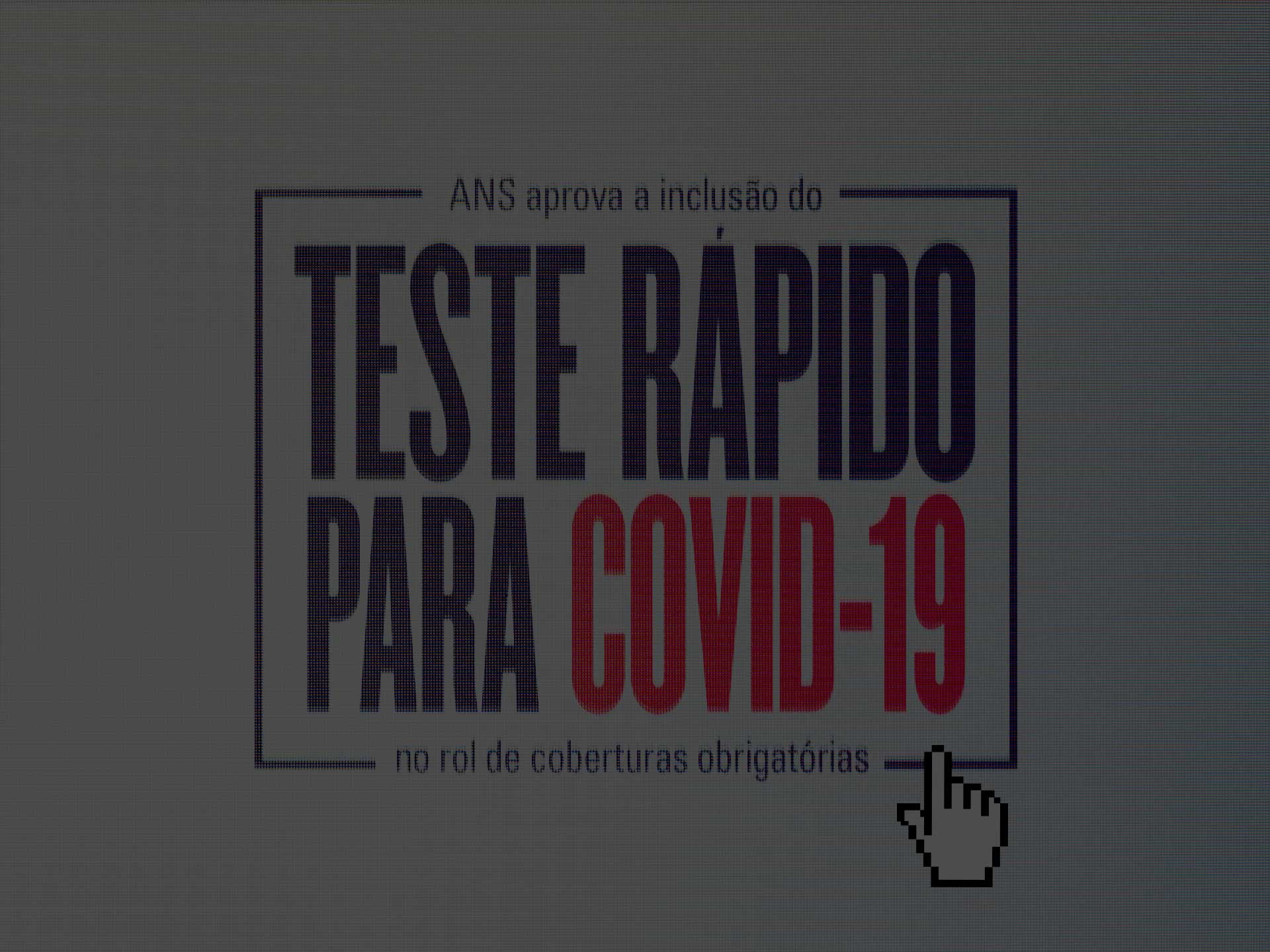 ANS aprova a inclusão do teste rápido para Covid-19 no rol de coberturas obrigatórias